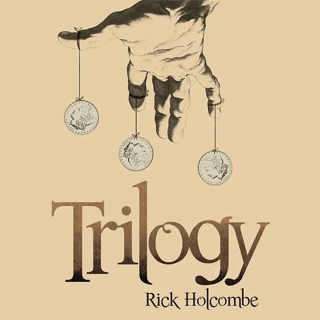 Rick Holcombe - Trilogy by Rick Holcombe